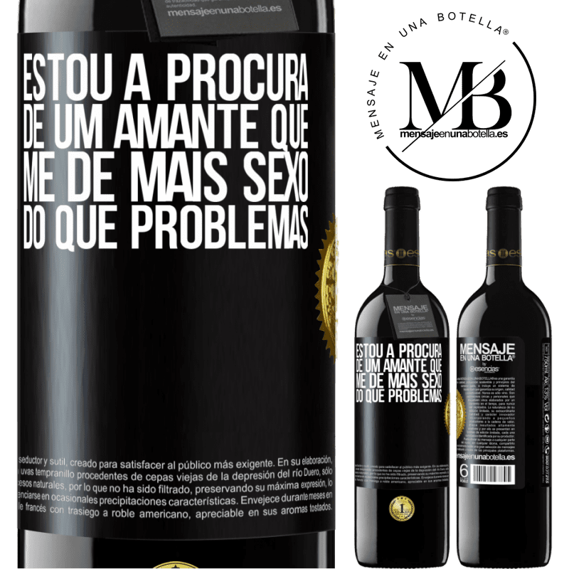 39,95 € Envio grátis | Vinho tinto Edição RED MBE Reserva Estou à procura de um amante que me dê mais sexo do que problemas Etiqueta Preta. Etiqueta personalizável Reserva 12 Meses Colheita 2014 Tempranillo