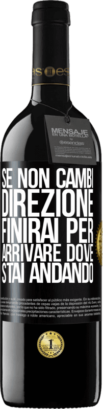 39,95 € Spedizione Gratuita | Vino rosso Edizione RED MBE Riserva Se non cambi direzione, finirai per arrivare dove stai andando Etichetta Nera. Etichetta personalizzabile Riserva 12 Mesi Raccogliere 2016 Tempranillo