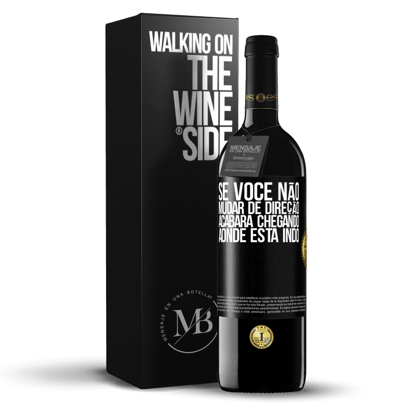 39,95 € Envio grátis | Vinho tinto Edição RED MBE Reserva Se você não mudar de direção, acabará chegando aonde está indo Etiqueta Preta. Etiqueta personalizável Reserva 12 Meses Colheita 2015 Tempranillo