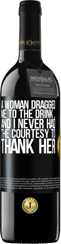 «Женщина потащила меня на выпивку ... И у меня никогда не было вежливости, чтобы поблагодарить ее» Издание RED MBE Бронировать