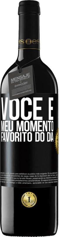 Envio grátis | Vinho tinto Edição RED MBE Reserva Você é meu momento favorito do dia Etiqueta Preta. Etiqueta personalizável Reserva 12 Meses Colheita 2014 Tempranillo