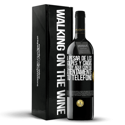 «A pesar de los golpes y caídas, estoy aquí contigo. Atentamente, tu teléfono» Edición RED MBE Reserva