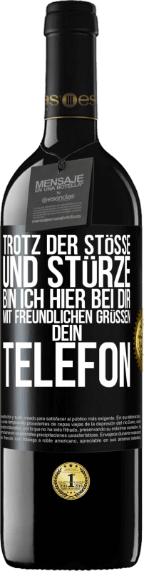 39,95 € Kostenloser Versand | Rotwein RED Ausgabe MBE Reserve Trotz der Stöße und Stürze bin ich hier bei dir. Mit freundlichen Grüßen, dein Telefon Schwarzes Etikett. Anpassbares Etikett Reserve 12 Monate Ernte 2015 Tempranillo