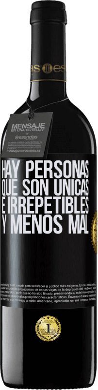 «Hay personas que son únicas e irrepetibles. Y menos mal» Edición RED MBE Reserva