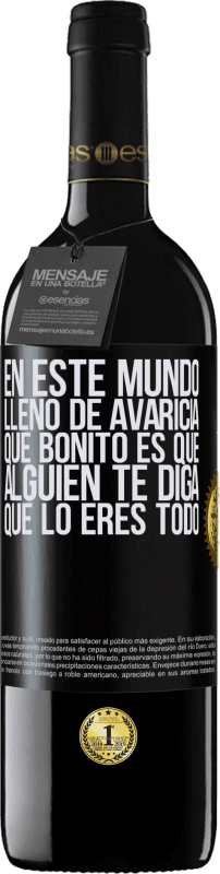 «En este mundo lleno de avaricia, qué bonito es que alguien te diga que lo eres todo» Edición RED MBE Reserva