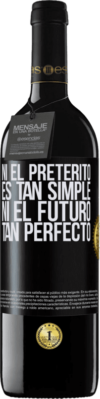 «Ni el pretérito es tan simple ni el futuro tan perfecto» Edición RED MBE Reserva