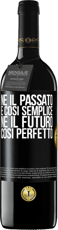 39,95 € | Vino rosso Edizione RED MBE Riserva Né il passato è così semplice né il futuro così perfetto Etichetta Nera. Etichetta personalizzabile Riserva 12 Mesi Raccogliere 2015 Tempranillo