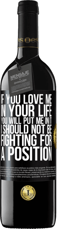 39,95 € | Red Wine RED Edition MBE Reserve If you love me in your life, you will put me in it. I should not be fighting for a position Black Label. Customizable label Reserve 12 Months Harvest 2016 Tempranillo