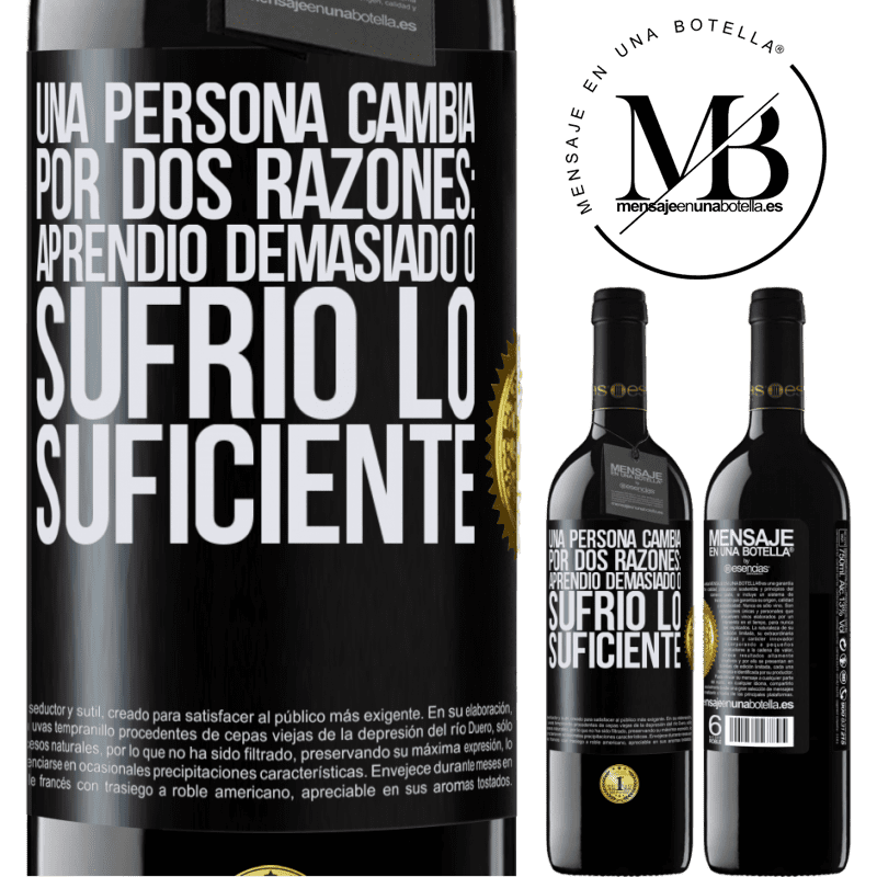 39,95 € Envío gratis | Vino Tinto Edición RED MBE Reserva Una persona cambia por dos razones: aprendió demasiado o sufrió lo suficiente Etiqueta Negra. Etiqueta personalizable Reserva 12 Meses Cosecha 2014 Tempranillo