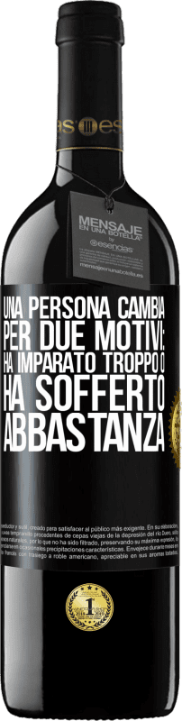 39,95 € | Vino rosso Edizione RED MBE Riserva Una persona cambia per due motivi: ha imparato troppo o ha sofferto abbastanza Etichetta Nera. Etichetta personalizzabile Riserva 12 Mesi Raccogliere 2015 Tempranillo