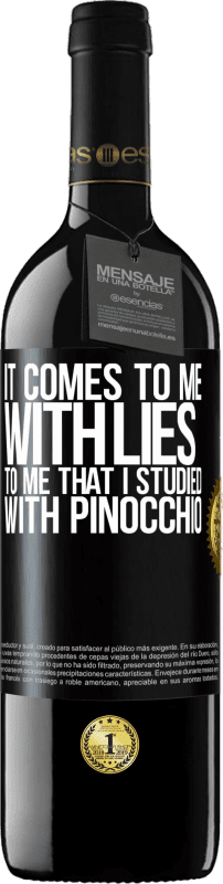 39,95 € | Red Wine RED Edition MBE Reserve It comes to me with lies. To me that I studied with Pinocchio Black Label. Customizable label Reserve 12 Months Harvest 2015 Tempranillo