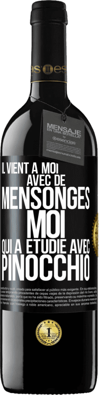 39,95 € | Vin rouge Édition RED MBE Réserve Il vient à moi avec de mensonges. Moi qui a étudié avec Pinocchio Étiquette Noire. Étiquette personnalisable Réserve 12 Mois Récolte 2014 Tempranillo