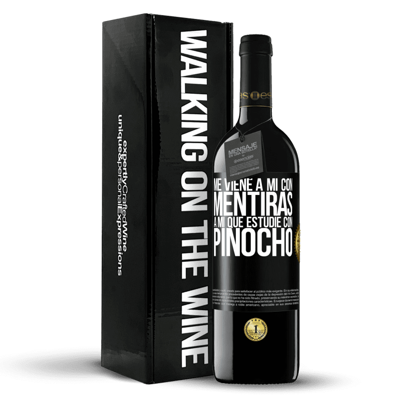 39,95 € Envío gratis | Vino Tinto Edición RED MBE Reserva Me viene a mi con mentiras. A mí que estudié con Pinocho Etiqueta Negra. Etiqueta personalizable Reserva 12 Meses Cosecha 2015 Tempranillo