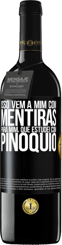 «Isso vem a mim com mentiras. Para mim, que estudei com Pinóquio» Edição RED MBE Reserva