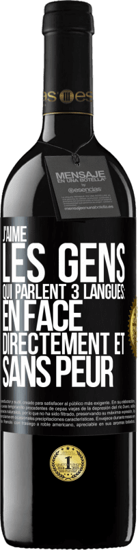 39,95 € | Vin rouge Édition RED MBE Réserve J'aime les gens qui parlent 3 langues: en face, directement et sans peur Étiquette Noire. Étiquette personnalisable Réserve 12 Mois Récolte 2015 Tempranillo