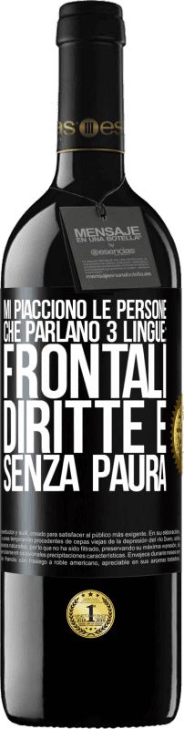 39,95 € Spedizione Gratuita | Vino rosso Edizione RED MBE Riserva Mi piacciono le persone che parlano 3 lingue: frontali, diritte e senza paura Etichetta Nera. Etichetta personalizzabile Riserva 12 Mesi Raccogliere 2015 Tempranillo