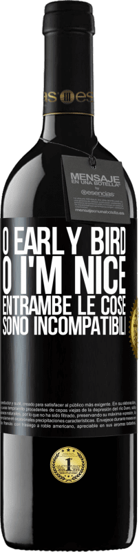 39,95 € | Vino rosso Edizione RED MBE Riserva O early bird o I'm nice, entrambe le cose sono incompatibili Etichetta Nera. Etichetta personalizzabile Riserva 12 Mesi Raccogliere 2015 Tempranillo