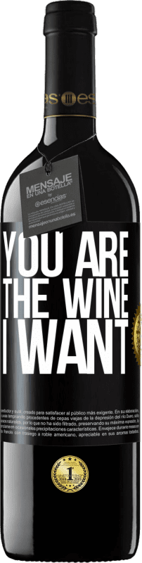 39,95 € | Red Wine RED Edition MBE Reserve You are the wine I want Black Label. Customizable label Reserve 12 Months Harvest 2014 Tempranillo