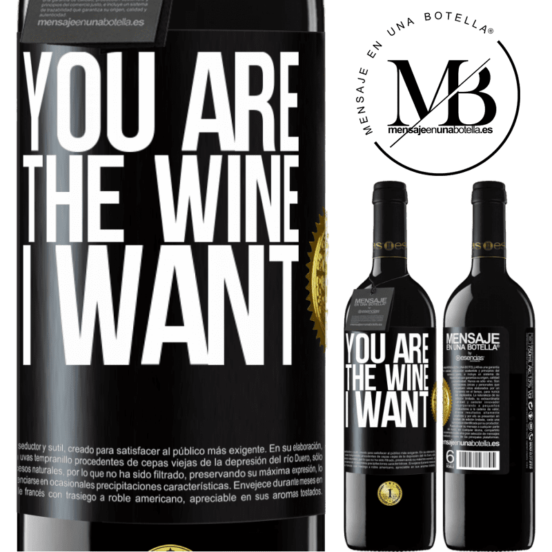 39,95 € Free Shipping | Red Wine RED Edition MBE Reserve You are the wine I want Black Label. Customizable label Reserve 12 Months Harvest 2014 Tempranillo