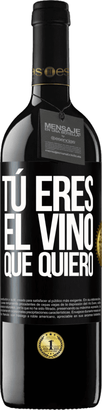 39,95 € | Vino Tinto Edición RED MBE Reserva Tú eres el vino que quiero Etiqueta Negra. Etiqueta personalizable Reserva 12 Meses Cosecha 2014 Tempranillo