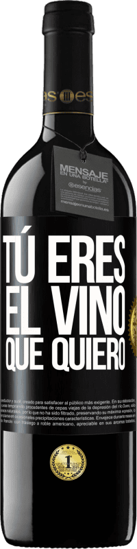 39,95 € | Vino Tinto Edición RED MBE Reserva Tú eres el vino que quiero Etiqueta Negra. Etiqueta personalizable Reserva 12 Meses Cosecha 2015 Tempranillo