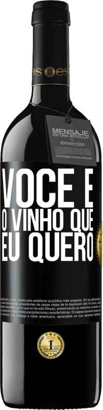 39,95 € | Vinho tinto Edição RED MBE Reserva Você é o vinho que eu quero Etiqueta Preta. Etiqueta personalizável Reserva 12 Meses Colheita 2014 Tempranillo