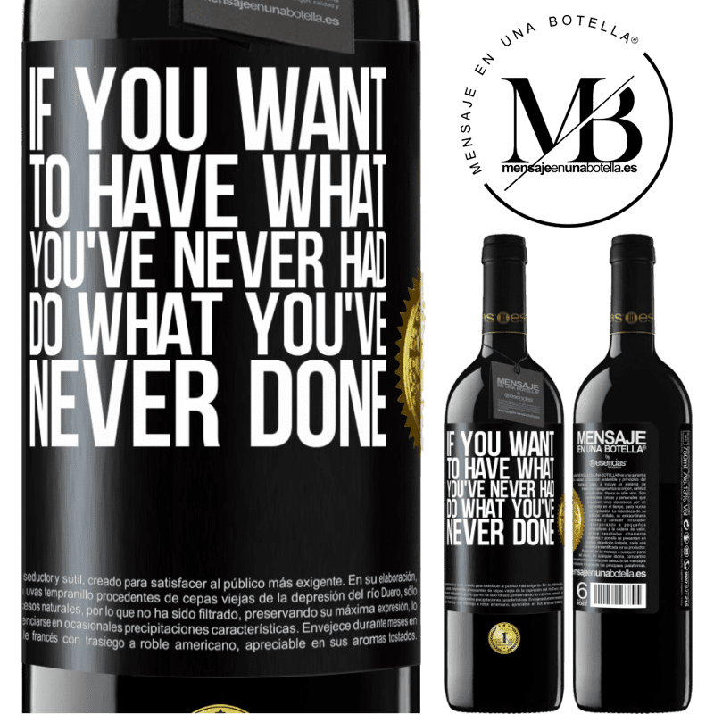 24,95 € Free Shipping | Red Wine RED Edition Crianza 6 Months If you want to have what you've never had, do what you've never done Black Label. Customizable label Aging in oak barrels 6 Months Harvest 2019 Tempranillo
