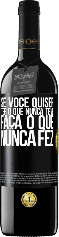 «Se você quiser ter o que nunca teve, faça o que nunca fez» Edição RED MBE Reserva