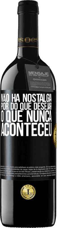 39,95 € | Vinho tinto Edição RED MBE Reserva Não há nostalgia pior do que desejar o que nunca aconteceu Etiqueta Preta. Etiqueta personalizável Reserva 12 Meses Colheita 2016 Tempranillo