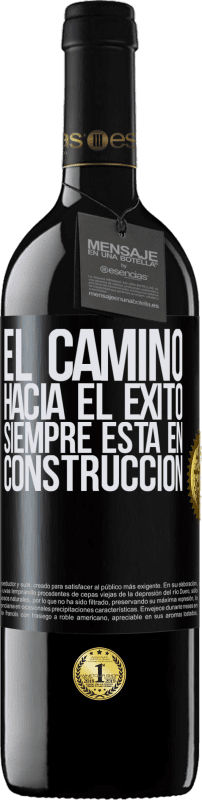 39,95 € | Vino Tinto Edición RED MBE Reserva El camino hacia el éxito siempre está en construcción Etiqueta Negra. Etiqueta personalizable Reserva 12 Meses Cosecha 2014 Tempranillo