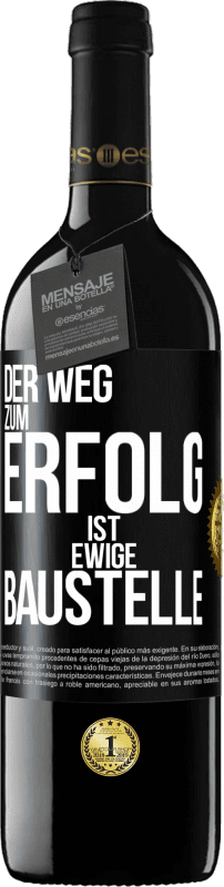 39,95 € | Rotwein RED Ausgabe MBE Reserve Der Weg zum Erfolg ist ewige Baustelle Schwarzes Etikett. Anpassbares Etikett Reserve 12 Monate Ernte 2015 Tempranillo