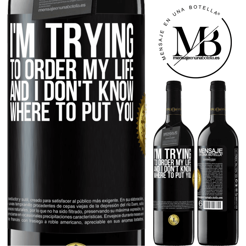 24,95 € Free Shipping | Red Wine RED Edition Crianza 6 Months I'm trying to order my life, and I don't know where to put you Black Label. Customizable label Aging in oak barrels 6 Months Harvest 2019 Tempranillo