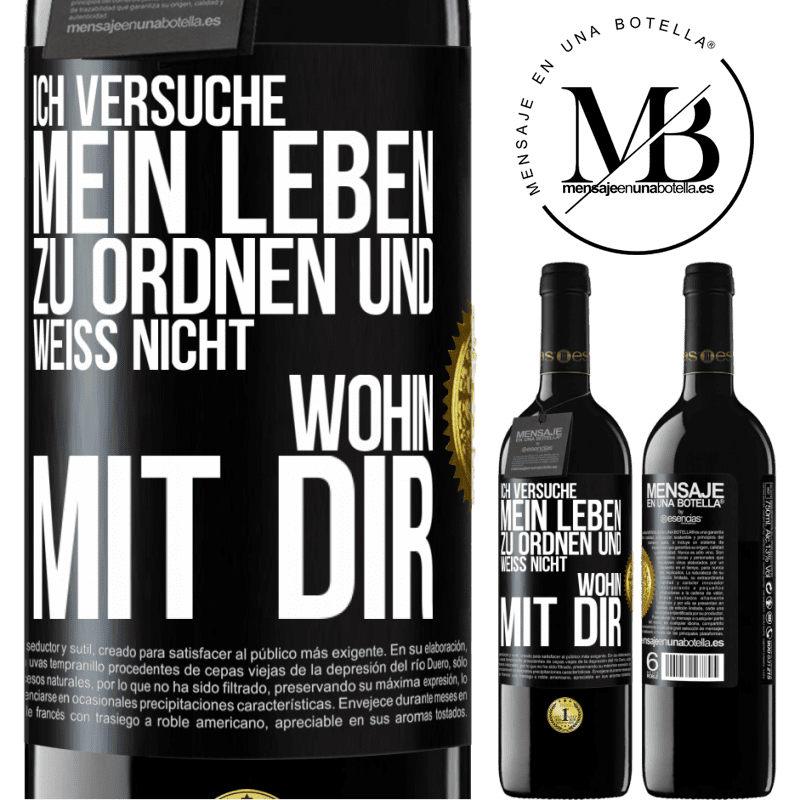 39,95 € Kostenloser Versand | Rotwein RED Ausgabe MBE Reserve Ich versuche, mein Leben zu ordnen und weiß nicht, wohin mit dir Schwarzes Etikett. Anpassbares Etikett Reserve 12 Monate Ernte 2015 Tempranillo