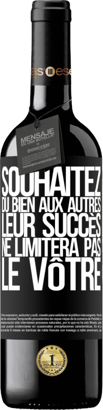 39,95 € | Vin rouge Édition RED MBE Réserve Souhaitez du bien aux autres, leur succès ne limitera pas le vôtre Étiquette Noire. Étiquette personnalisable Réserve 12 Mois Récolte 2015 Tempranillo