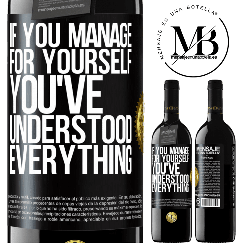 39,95 € Free Shipping | Red Wine RED Edition MBE Reserve If you manage for yourself, you've understood everything Black Label. Customizable label Reserve 12 Months Harvest 2014 Tempranillo