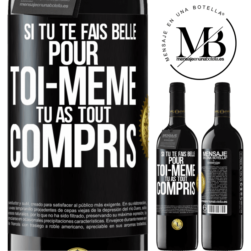 39,95 € Envoi gratuit | Vin rouge Édition RED MBE Réserve Si tu te fais belle pour toi-même, tu as tout compris Étiquette Noire. Étiquette personnalisable Réserve 12 Mois Récolte 2014 Tempranillo