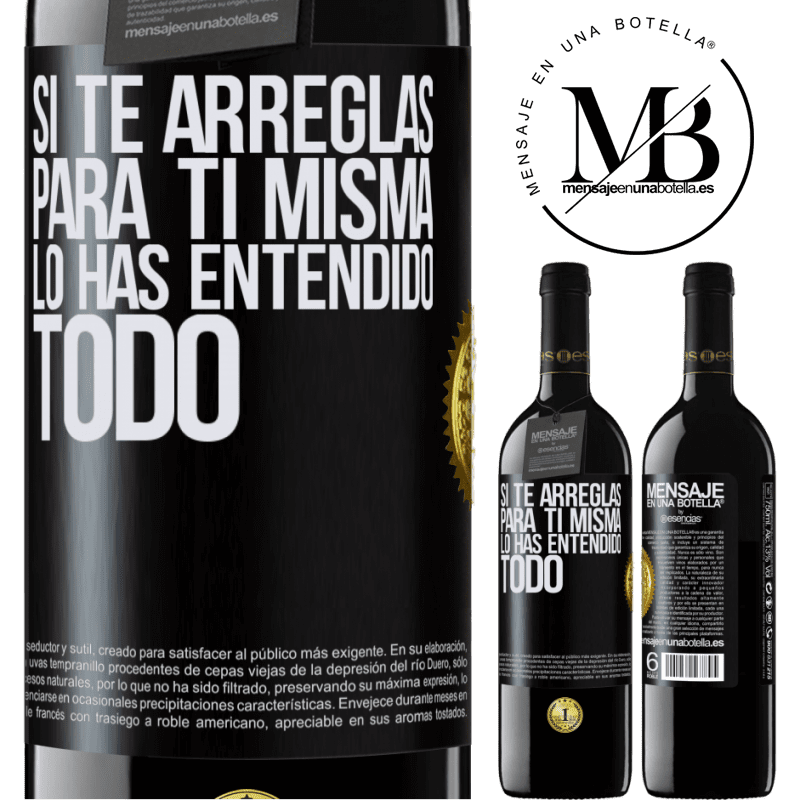 39,95 € Envío gratis | Vino Tinto Edición RED MBE Reserva Si te arreglas para ti misma, lo has entendido todo Etiqueta Negra. Etiqueta personalizable Reserva 12 Meses Cosecha 2014 Tempranillo