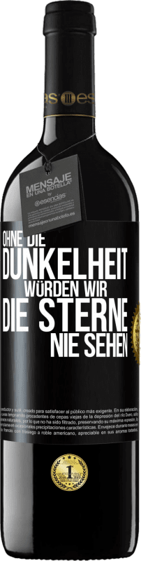 Kostenloser Versand | Rotwein RED Ausgabe MBE Reserve Ohne die Dunkelheit würden wir die Sterne nie sehen Schwarzes Etikett. Anpassbares Etikett Reserve 12 Monate Ernte 2014 Tempranillo