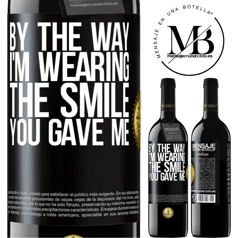 24,95 € Free Shipping | Red Wine RED Edition Crianza 6 Months By the way, I'm wearing the smile you gave me Black Label. Customizable label Aging in oak barrels 6 Months Harvest 2019 Tempranillo