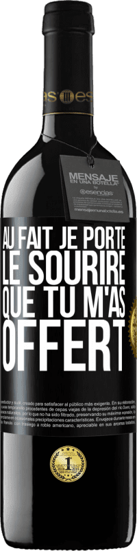 39,95 € | Vin rouge Édition RED MBE Réserve Au fait, je porte le sourire que tu m'as offert Étiquette Noire. Étiquette personnalisable Réserve 12 Mois Récolte 2015 Tempranillo