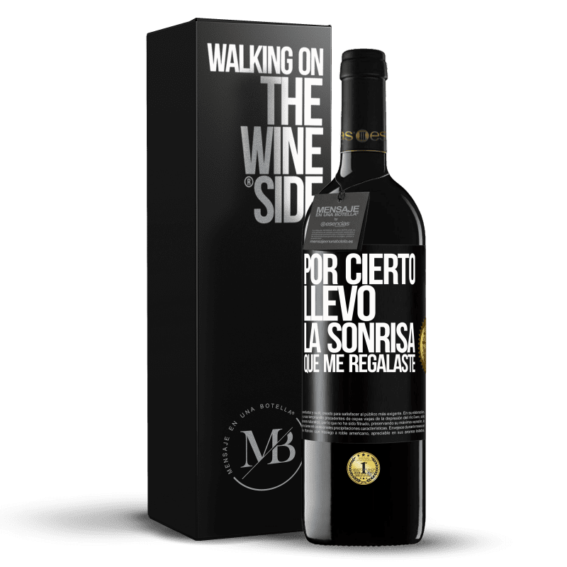 39,95 € Envío gratis | Vino Tinto Edición RED MBE Reserva Por cierto, llevo la sonrisa que me regalaste Etiqueta Negra. Etiqueta personalizable Reserva 12 Meses Cosecha 2016 Tempranillo