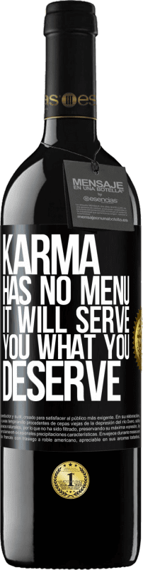 Free Shipping | Red Wine RED Edition MBE Reserve Karma has no menu. It will serve you what you deserve Black Label. Customizable label Reserve 12 Months Harvest 2014 Tempranillo