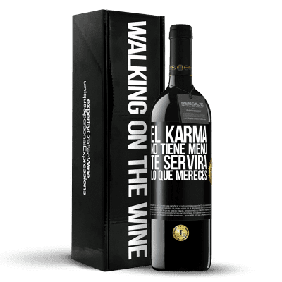 «El Karma no tiene menú. Te servirá lo que mereces» Edición RED MBE Reserva