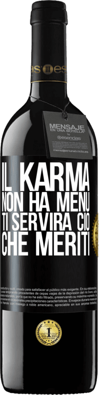 «Il karma non ha menu. Ti servirà ciò che meriti» Edizione RED MBE Riserva