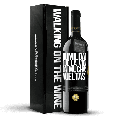 «Humildad, que la vida da muchas vueltas» Edición RED MBE Reserva