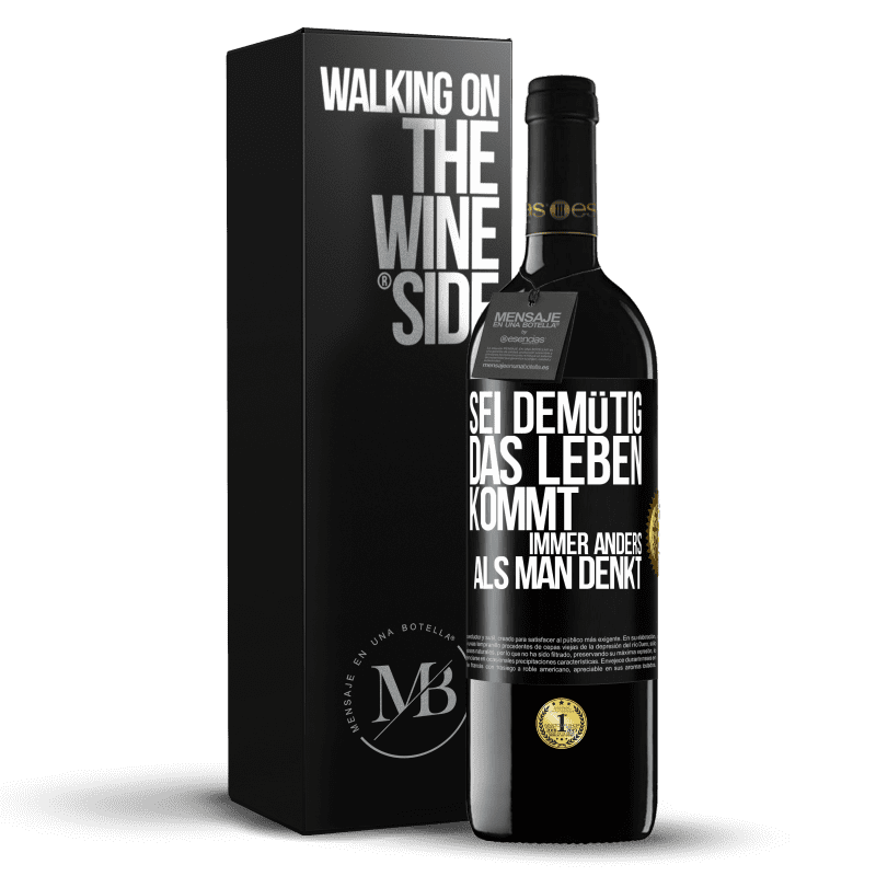 39,95 € Kostenloser Versand | Rotwein RED Ausgabe MBE Reserve Sei demütig, das Leben kommt immer anders als man denkt Schwarzes Etikett. Anpassbares Etikett Reserve 12 Monate Ernte 2015 Tempranillo