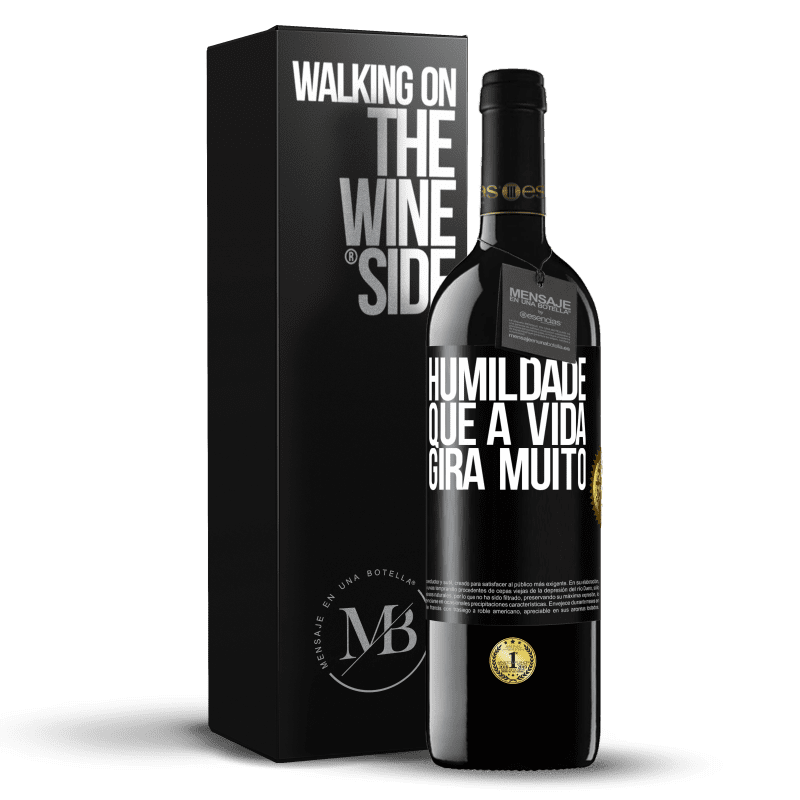 39,95 € Envio grátis | Vinho tinto Edição RED MBE Reserva Humildade, que a vida gira muito Etiqueta Preta. Etiqueta personalizável Reserva 12 Meses Colheita 2015 Tempranillo