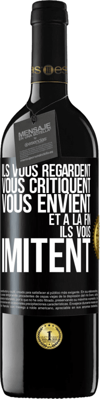 39,95 € | Vin rouge Édition RED MBE Réserve Ils vous regardent, vous critiquent vous envient... et à la fin ils vous imitent Étiquette Noire. Étiquette personnalisable Réserve 12 Mois Récolte 2015 Tempranillo