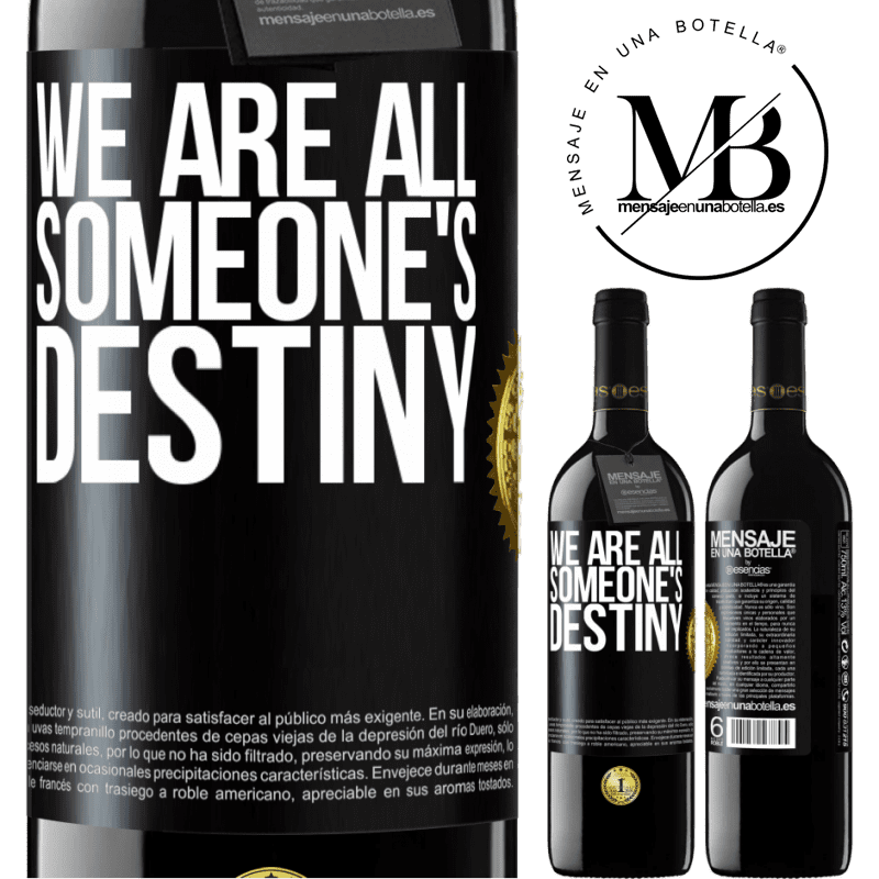 24,95 € Free Shipping | Red Wine RED Edition Crianza 6 Months We are all someone's destiny Black Label. Customizable label Aging in oak barrels 6 Months Harvest 2019 Tempranillo
