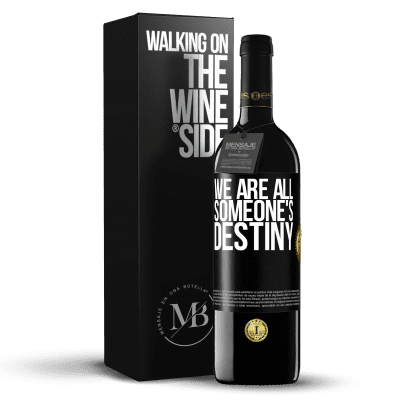 «We are all someone's destiny» RED Edition MBE Reserve